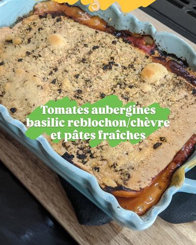 Lasagnes fraîches aubergines, reblochon et chèvre