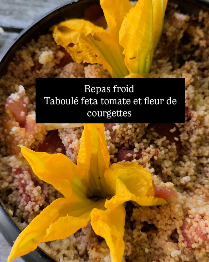 Taboulé feta, tomate et fleurs de courgette
